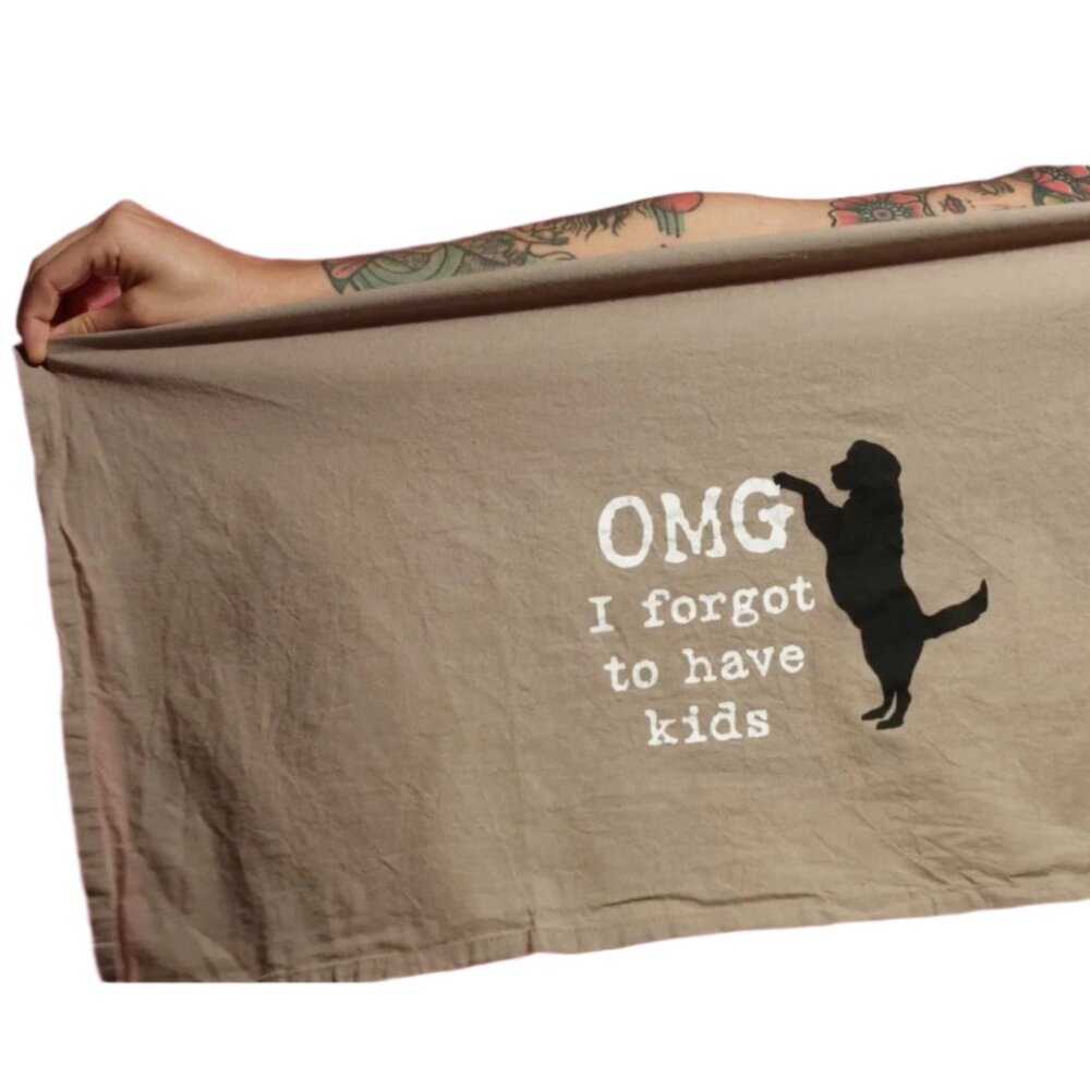OMG I Forgot To Have Kids Cotton Dish Towel
